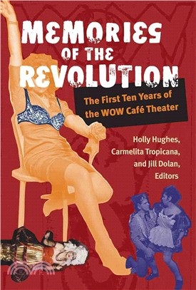 Memories of the Revolution ― The First Ten Years of the Wow Caf?Theater