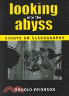 Looking Into The Abyss ─ Essays On Scenography