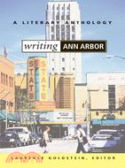 Writing Ann Arbor: A Literary Anthology