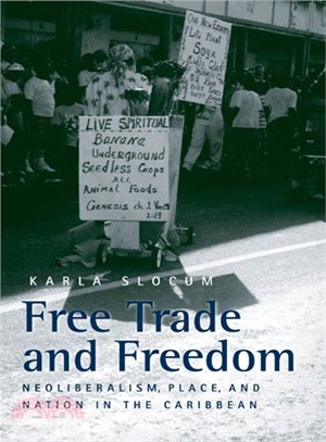 Free Trade & Freedom ─ Neoliberalism, Place, And Nation in the Caribbean