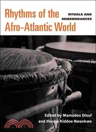 Rhythms of the Afro-Atlantic World: Rituals and Remembrances