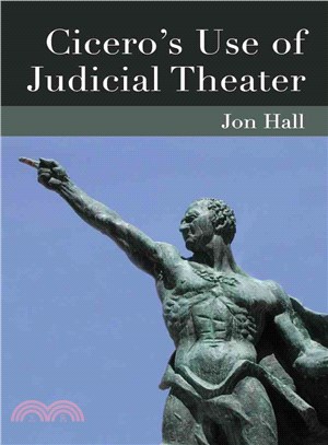 Cicero's Use of Judicial Theater