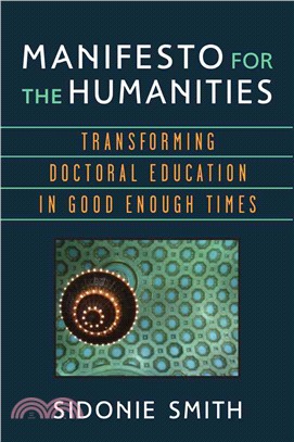 Manifesto for the Humanities ― Transforming Doctoral Education in Good Enough Times