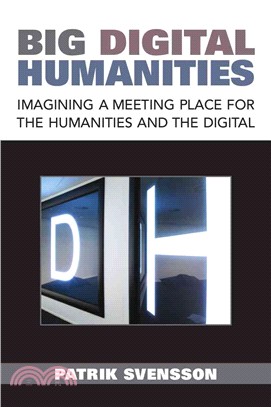 Big Digital Humanities ― Imagining a Meeting Place for the Humanities and the Digital