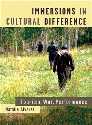 Immersions in Cultural Difference ― Tourism, War, Performance