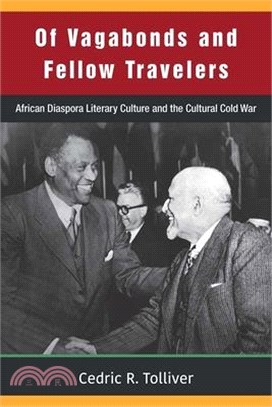 Of Vagabonds and Fellow Travelers ― African Diaspora Literary Culture and the Cultural Cold War