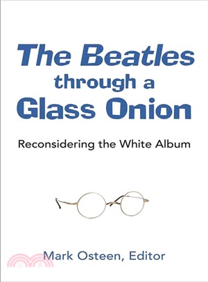 The Beatles Through a Glass Onion ― Reconsidering the White Album