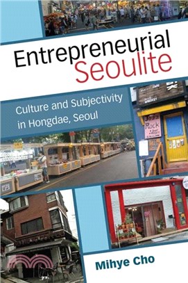 Entrepreneurial Seoulite ― Culture and Subjectivity in Hongdae, Seoul