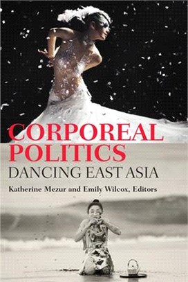 Corporeal Politics ― Dancing East Asia