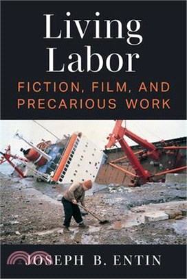 Living Labor: Fiction, Film, and Precarious Work