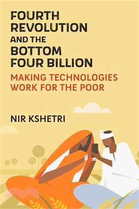 Fourth Revolution and the Bottom Four Billion: Making Technologies Work for the Poor