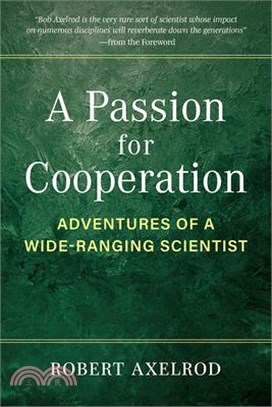 A Passion for Cooperation: Adventures of a Wide-Ranging Scientist