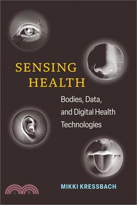 Sensing Health: Bodies, Data, and Digital Health Technologies