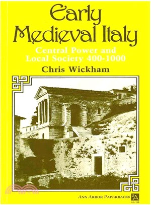 Early Medieval Italy ─ Central Power and Local Society, 400-1000