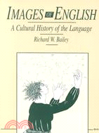 Images of English: A Cultural History of the Language