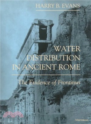 Water Distribution in Ancient Rome ― The Evidence of Frontinus