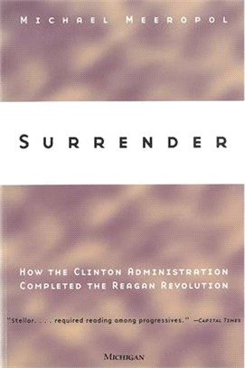 Surrender ― How the Clinton Administration Completed the Reagan Revolution