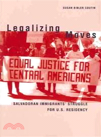 Legalizing Moves ─ Salvadoran Immigrants' Struggle for U.S. Residency