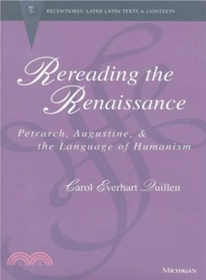 Rereading the Renaissance ― Petrarch, Augustine, and the Language of Humanism