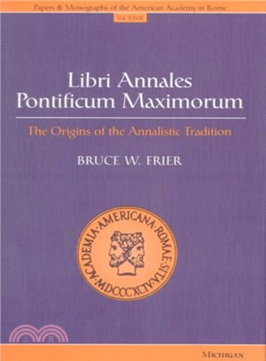 Libri Annales Pontificum Maximorum ― The Origins of the Annalistic Tradition