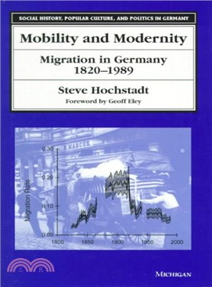 Mobility and modernity :migration in Germany, 1820-1989 /