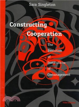 Constructing Cooperation ― The Evolution of Institutions of Comanagement