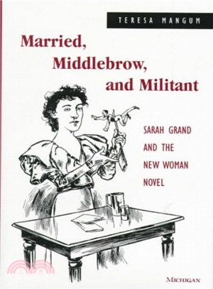 Married, Middlebrow, and Militant ― Sarah Grand and the New Woman Novel