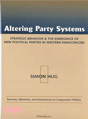 Altering Party Systems ─ Strategic Behavior and the Emergence of New Political Parties in Western Democracies