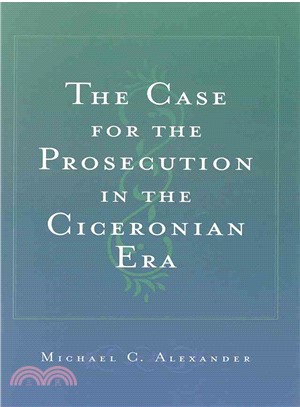 The Case for the Prosecution in the Ciceronian Era