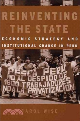 Reinventing the State ─ Economic Strategy and Institutional Change in Peru