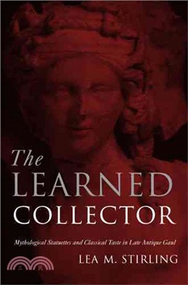 The Learned Collector ― Mythological Statuettes and Classical Taste in Late Antique Gaul