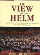 The View from the Helm: Leading the American University During an Era of Change