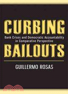 Curbing Bailouts: Bank Crises and Democratic Accountability in Comparative Perspective