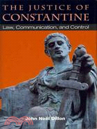 The Justice of Constantine ─ Law, Communication, and Control