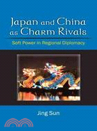 Japan and China as Charm Rivals—Soft Power in Regional Diplomacy