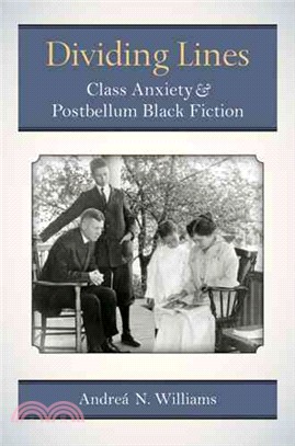 Dividing Lines ─ Class Anxiety and Postbellum Black Fiction