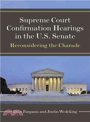 Supreme Court Confirmation Hearings in the U.S. Senate ─ Reconsidering the Charade