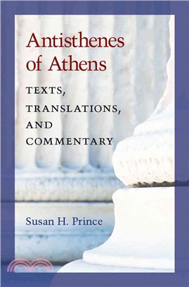 Antisthenes of Athens ─ Texts, Translations, and Commentary