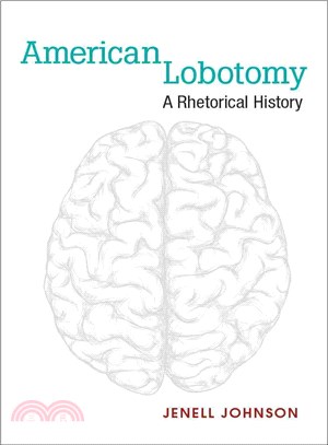 American Lobotomy ─ A Rhetorical History