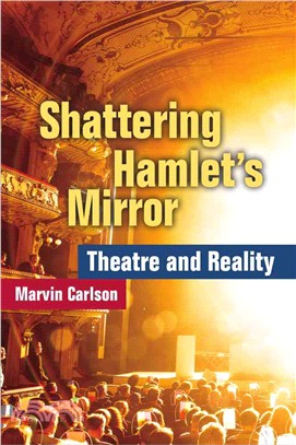 Shattering Hamlet's Mirror ─ Theatre and Reality