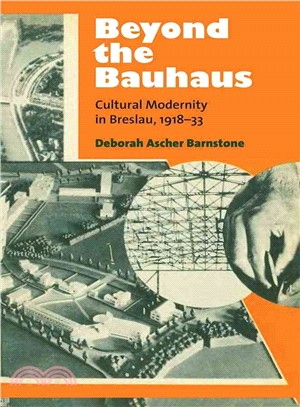 Beyond the Bauhaus ― Cultural Modernity in Breslau 1918-33