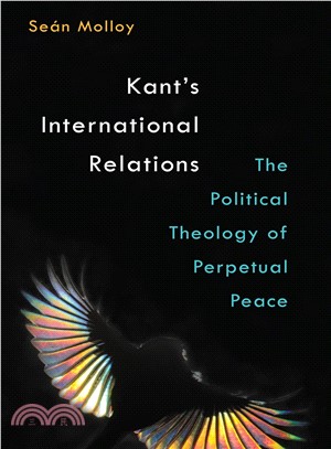 Kant's International Relations ─ The Political Theology of Perpetual Peace