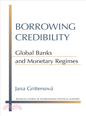 Borrowing Credibility ─ Global Banks and Monetary Regimes