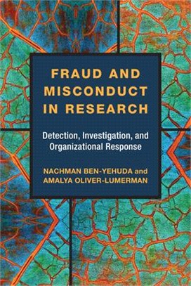 Fraud and Misconduct in Research ― Detection, Investigation, and Organizational Response