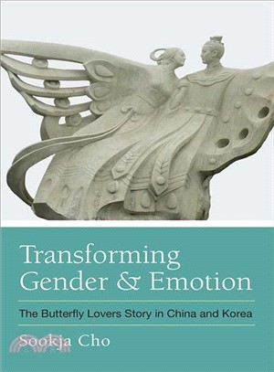 Transforming Gender and Emotion ― The Butterfly Lovers Story in China and Korea