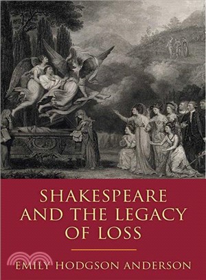 Shakespeare and the Legacy of Loss