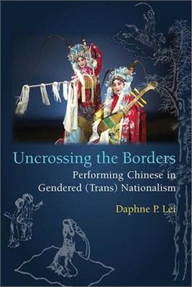Uncrossing the Borders ― Performing Chinese in Gendered Transnationalism