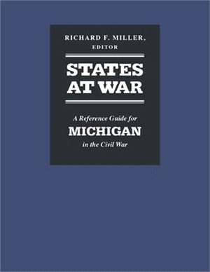 States at War ― A Reference Guide for Michigan in the Civil War
