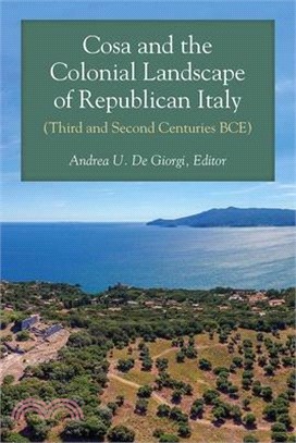 Cosa and the Colonial Landscape of Republican Italy ― Third and Second Centuries Bce