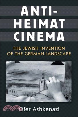 Anti-heimat Cinema ― The Jewish Invention of the German Landscape